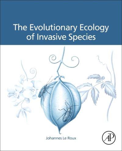 Cover for Le Roux, Johannes (Associate Professor, Department of Biological Sciences, Macquarie University, Sydney, Australia) · The Evolutionary Ecology of Invasive Species (Paperback Book) (2021)