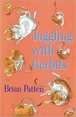 Juggling with Gerbils - Brian Patten - Książki - Penguin Random House Children's UK - 9780141304786 - 6 kwietnia 2000