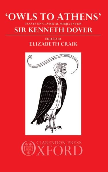Cover for Elizabeth M. Craik · 'Owls to Athens': Essays on Classical Subjects for Sir Kenneth Dover (Hardcover bog) (1990)