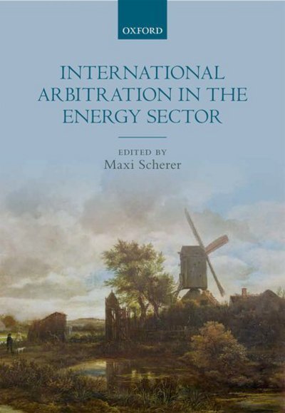 Cover for Maxi Scherer · International Arbitration in the Energy Sector (Hardcover Book) (2018)