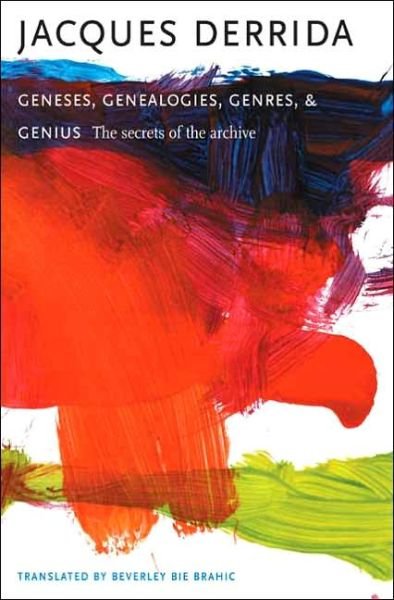 Cover for Jacques Derrida · Geneses, Genealogies, Genres, and Genius: The Secrets of the Archive - European Perspectives: A Series in Social Thought and Cultural Criticism (Innbunden bok) (2024)