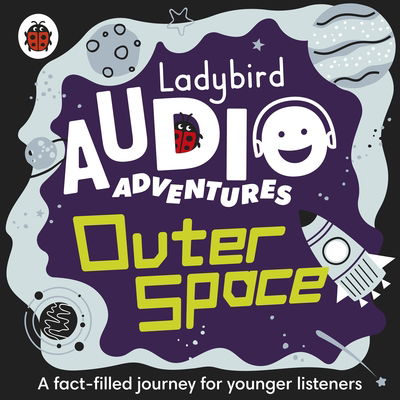 Cover for Ladybird · Ladybird Audio Adventures: Outer Space - Ladybird Audio Adventures (Audiobook (CD)) [Unabridged edition] (2019)