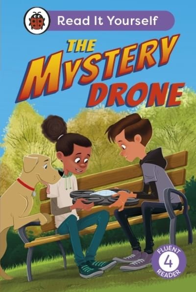 The Mystery Drone: Read It Yourself -Level 4 Fluent Reader - Read It Yourself - Ladybird - Bøker - Penguin Random House Children's UK - 9780241563786 - 4. april 2024