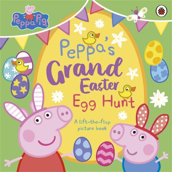 Peppa Pig: Peppa’s Grand Easter Egg Hunt: A Lift-the-Flap Picture Book - Peppa Pig - Peppa Pig - Bücher - Penguin Random House Children's UK - 9780241716786 - 2. Januar 2025