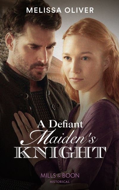 Melissa Oliver · A Defiant Maiden's Knight - Protectors of the Crown (Paperback Bog) (2022)