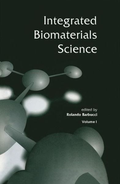 Integrated Biomaterials Science - Rolando Barbucci - Książki - Springer Science+Business Media - 9780306466786 - 31 października 2002