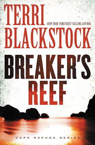 Breaker's Reef - Cape Refuge Series - Terri Blackstock - Kirjat - Zondervan - 9780310342786 - tiistai 13. tammikuuta 2015