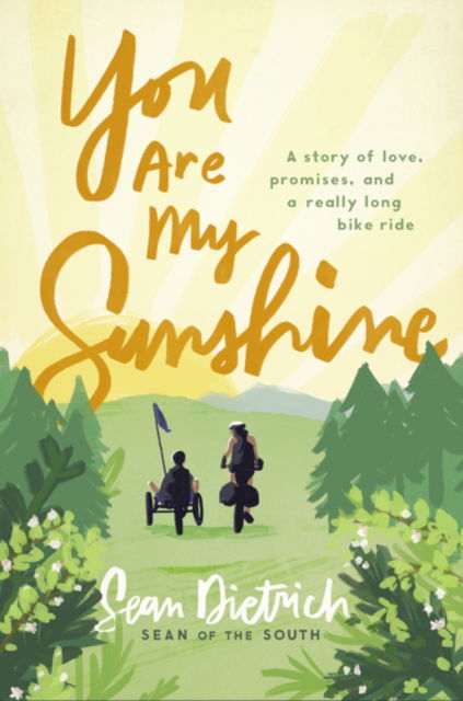 Cover for Sean Dietrich · You Are My Sunshine: A Story of Love, Promises, and a Really Long Bike Ride (Innbunden bok) (2022)