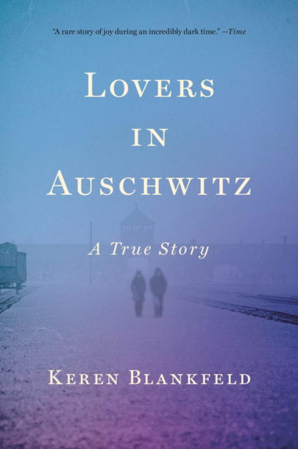 Cover for Lovers in Auschwitz: A True Story (Paperback Book) (2025)