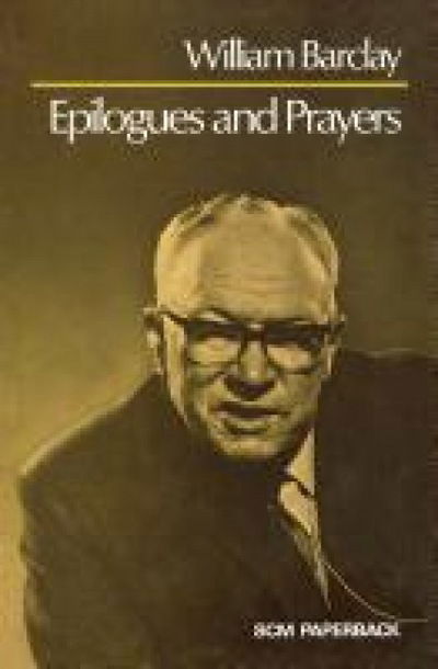 Cover for William Barclay · Epilogues and Prayers (Taschenbuch) (2012)