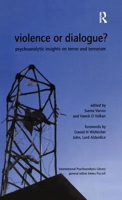 Cover for Sverre Varvin · Violence or Dialogue?: Psychoanalytic Insights on Terror and Terrorism - The International Psychoanalytical Association International Psychoanalysis Library (Taschenbuch) (2019)