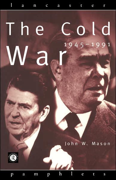 Cover for Mason, John (The Open University, Milton Keynes, UK) · The Cold War: 1945-1991 - Lancaster Pamphlets (Paperback Book) (1996)