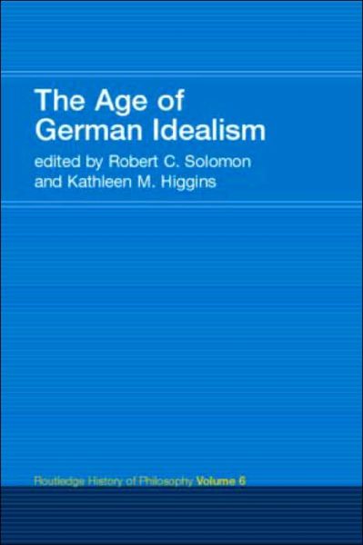 Cover for Robert C Solomon · The Age of German Idealism: Routledge History of Philosophy Volume 6 - Routledge History of Philosophy (Paperback Book) (2003)