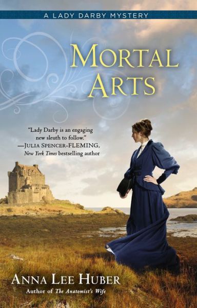 Cover for Anna Lee Huber · Mortal Arts - A Lady Darby Mystery (Taschenbuch) (2013)