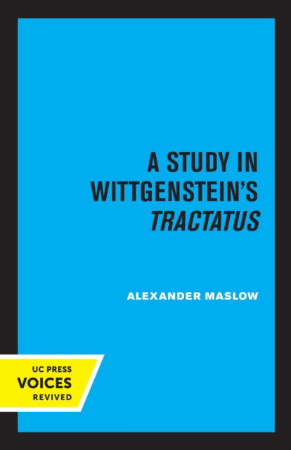 A Study in Wittgenstein's Tractatus - Alexander Maslow - Books - University of California Press - 9780520376786 - September 23, 2022