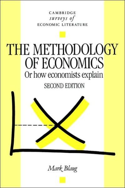 Cover for Blaug, Mark (University of London) · The Methodology of Economics: Or, How Economists Explain - Cambridge Surveys of Economic Literature (Paperback Book) [2 Revised edition] (1992)