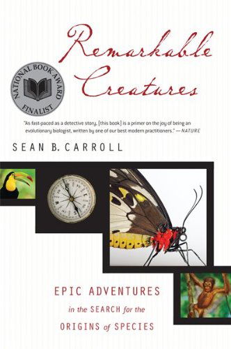 Cover for Carroll Sean B. Carroll · Remarkable Creatures: Epic Adventures in the Search for the Origins of Species (Paperback Book) (2009)