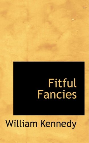 Fitful Fancies - William Kennedy - Livres - BiblioLife - 9780554940786 - 20 août 2008