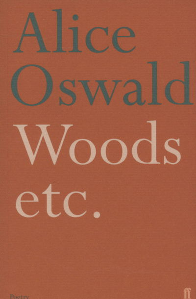 Woods etc. - Alice Oswald - Książki - Faber & Faber - 9780571233786 - 7 lutego 2008