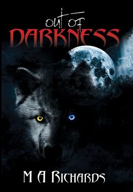 Cover for M A Richards · Out of Darkness (Hardcover Book) (2015)