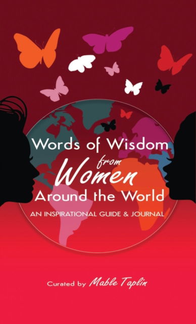 Cover for Mable Taplin · Words of Wisdom from Women Around the World an Inspirational Guide &amp; Journal (Hardcover Book) (2021)