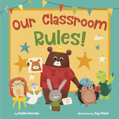 Cover for Kallie George · Our Classroom Rules! (Inbunden Bok) (2023)