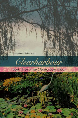 Cover for Suzanne Morris · Clearharbour: Book Three of the Clearharbour Trilogy (Paperback Book) (2007)