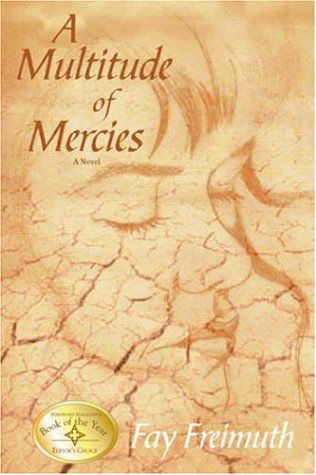 A Multitude of Mercies - Fay Freimuth - Libros - iUniverse, Inc. - 9780595671786 - 8 de junio de 2005