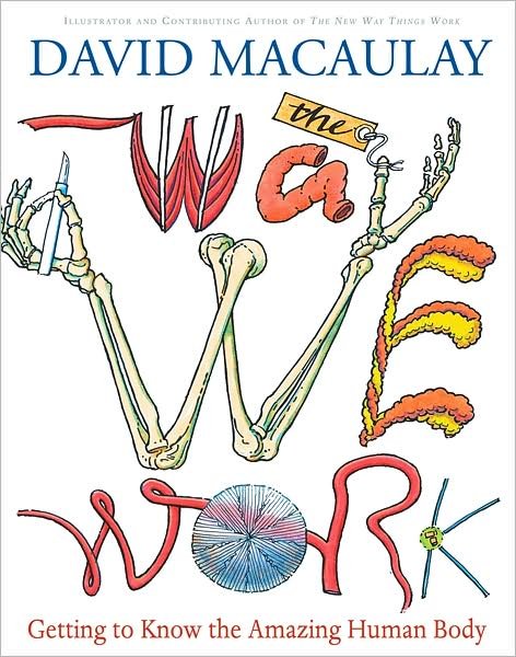 Cover for David Macaulay · Way We Work (Gebundenes Buch) [1st edition] (2008)