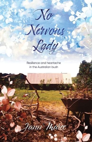 Cover for Jann Maree · No Nervous Lady : Resilience and heartache in the Australian bush (Paperback Book) (2022)