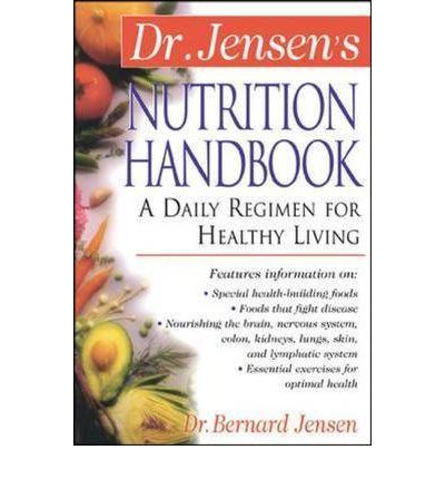 Dr. Jensen's Nutrition Handbook - Bernard Jensen - Books - NTC Publishing Group,U.S. - 9780658002786 - May 16, 2000