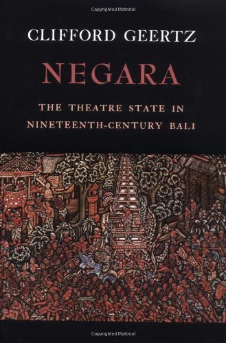 Cover for Clifford Geertz · Negara: The Theatre State in 19th Century Bali (Taschenbuch) [Paper edition] (1981)