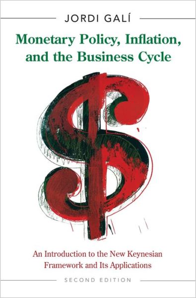 Cover for Jordi Gali · Monetary Policy, Inflation, and the Business Cycle: An Introduction to the New Keynesian Framework and Its Applications - Second Edition (Hardcover Book) [Second edition] (2015)