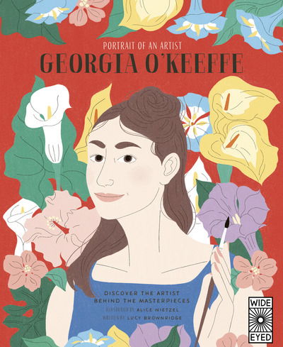 Portrait of an Artist: Georgia O'Keeffe - Portrait of An Artist - Lucy Brownridge - Książki - Wide Eyed Editions - 9780711248786 - 3 marca 2020