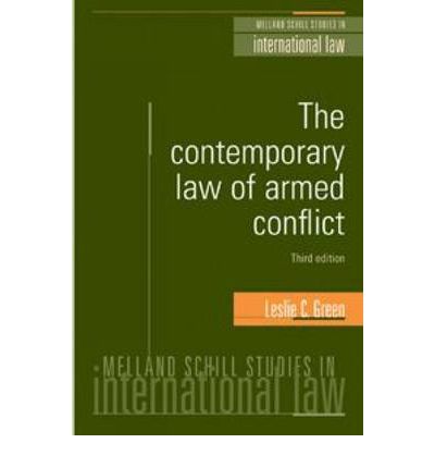 Cover for Leslie C. Green · The Contemporary Law of Armed Conflict: Third Edition - Melland Schill Studies in International Law (Paperback Book) (2008)