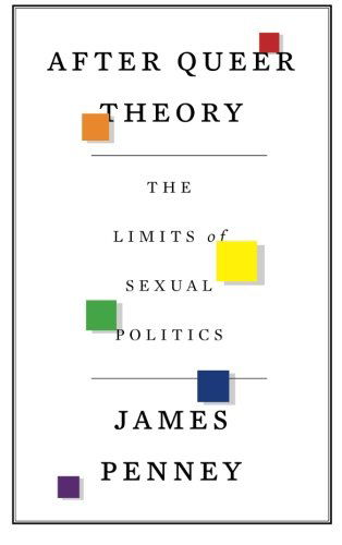 Cover for James Penney · After Queer Theory: The Limits of Sexual Politics (Paperback Book) (2013)