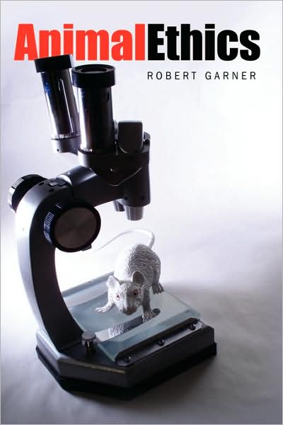 Cover for Garner, Robert (University of Leicester) · Animal Ethics (Hardcover Book) (2005)