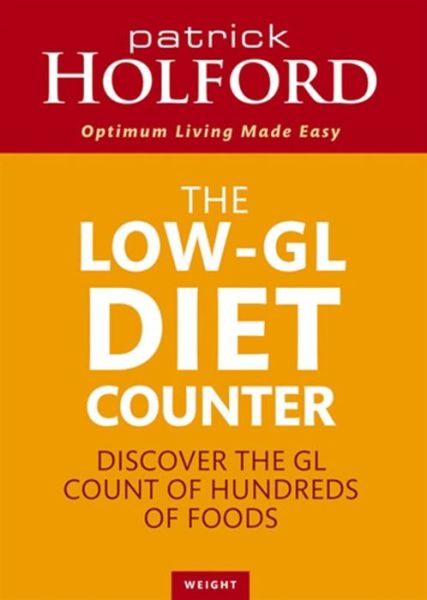 The Low-GL Diet Counter: Discover the GL count of hundreds of foods - Patrick Holford - Livros - Little, Brown Book Group - 9780749926786 - 2 de junho de 2011