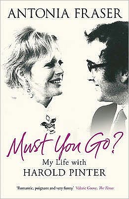 Cover for Lady Antonia Fraser · Must You Go?: My Life with Harold Pinter (Paperback Book) (2011)