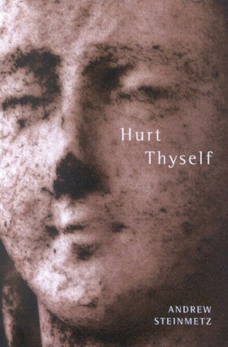 Cover for Andrew Steinmetz · Hurt Thyself - Hugh MacLennan Poetry Series (Paperback Book) (2005)