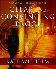 Cover for Kate Wilhelm · Clear and Convincing Proof: Library Edition (Barbara Holloway Novels) (Audiobook (płyta CD)) [Unabridged edition] (2003)