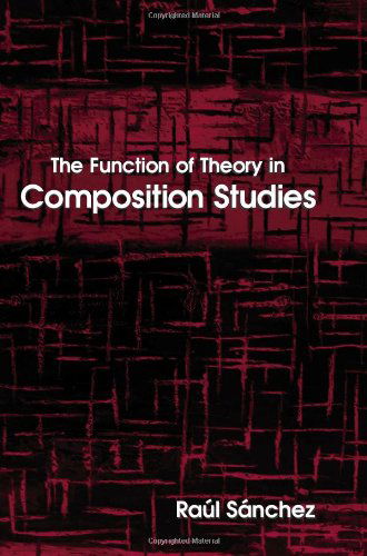 Cover for Raul Sanchez · The Function of Theory in Composition Studies (Paperback Book) (2006)