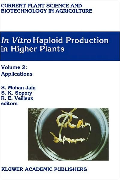 Cover for Jain Mohan · In Vitro Haploid Production in Higher Plants (Cereals) - Current Plant Science and Biotechnology in Agriculture (Hardcover Book) (1996)