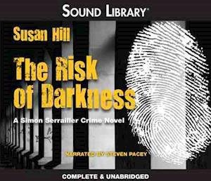 Cover for Susan Hill · The Risk of Darkness Lib/E : A Simon Serrailler Crime Novel (CD) (2011)