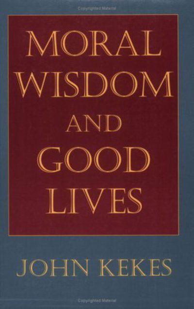 Cover for John Kekes · Moral Wisdom and Good Lives (Taschenbuch) [New edition] (1997)