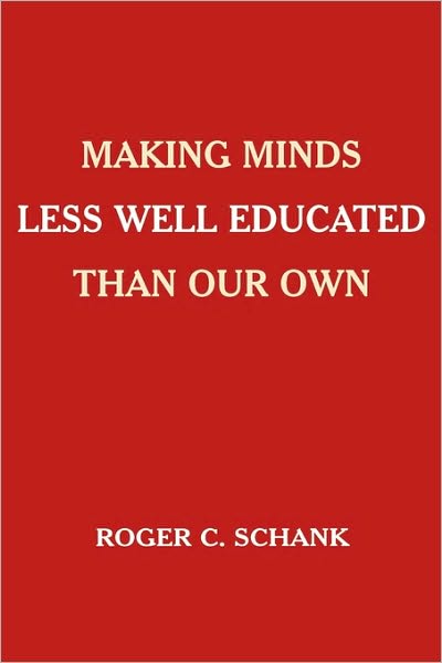 Cover for Roger C. Schank · Making Minds Less Well Educated Than Our Own (Paperback Book) (2004)