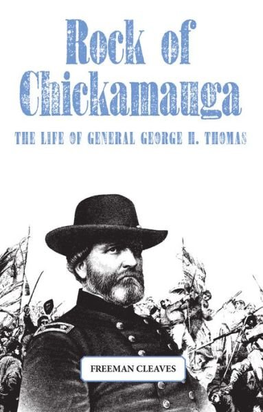 Cover for Freeman Cleaves · Rock of Chickamauga: The Life of General George H. Thomas (Paperback Book) [New edition] (2018)