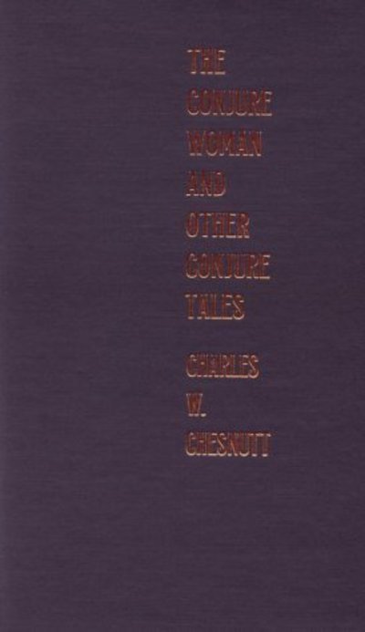 Cover for Charles W. Chesnutt · The Conjure Woman and Other Conjure Tales (Hardcover Book) (1993)