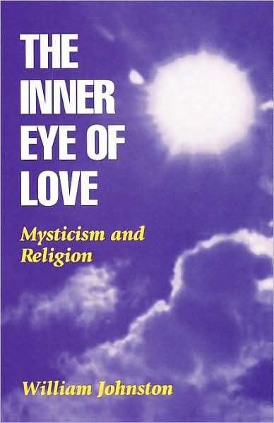 Cover for William Johnston · The Inner Eye of Love: Mysticism and Religion (Paperback Book) (1997)