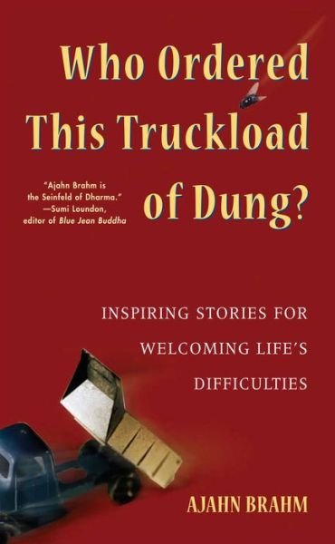 Cover for Ajahn Brahm · Who Ordered This Truckload of Dung? (Paperback Bog) (2005)